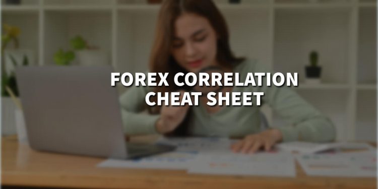 Forex Correlation Cheat Sheet – All You Have To Know
